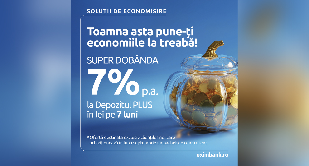 Toamna asta pune-ți economiile la treabă:  Exim Banca Românească menține dobânzile atractive la depozitele în lei și euro